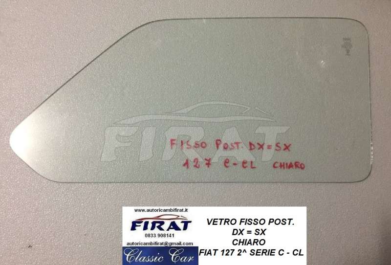 VETRO FISSO FIAT 127 C - CL - L - 3 SERIE POST.DX=SX CHIARO